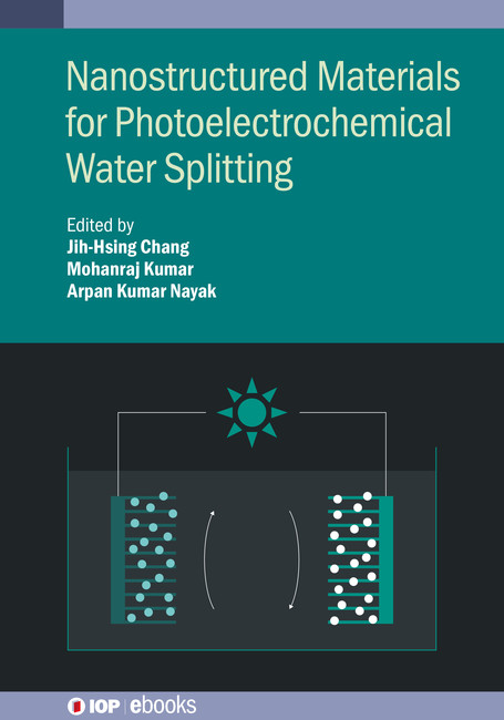 Nanostructured Materials for Photoelectrochemical Water Splitting: (IOP ebooks)