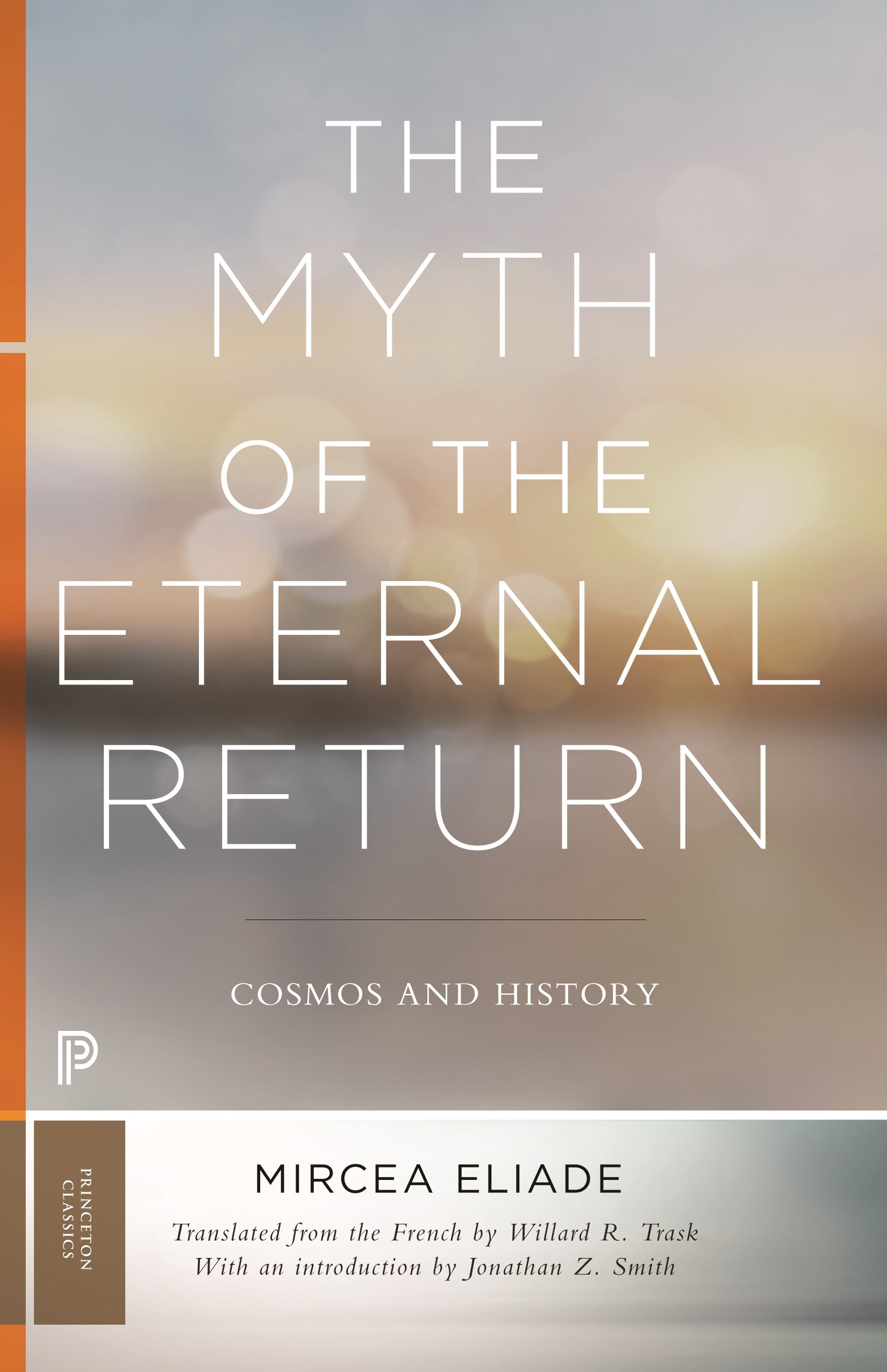 The Myth of the Eternal Return: Cosmos and History(Bollingen Series)