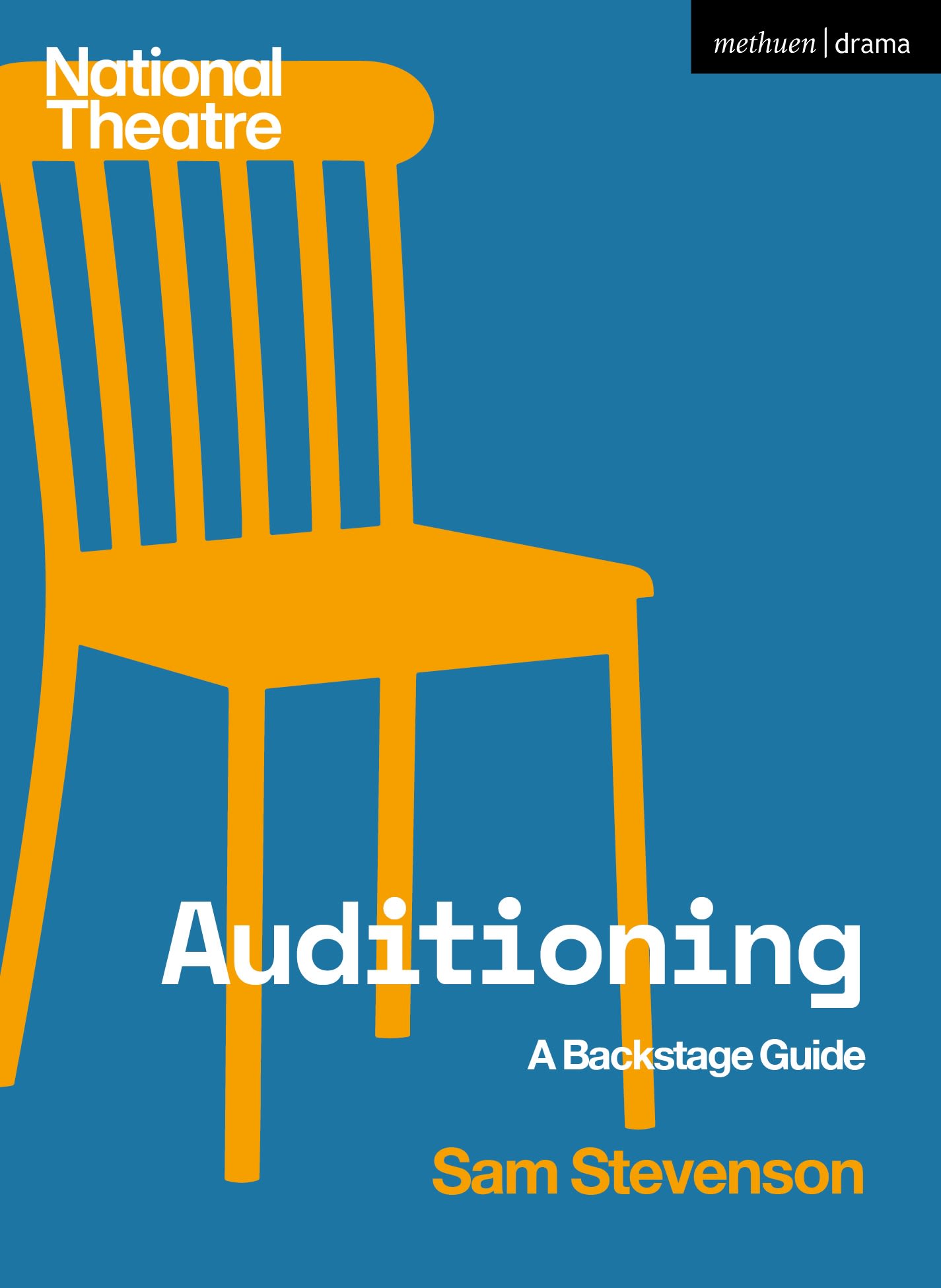 Auditioning: A Backstage Guide(National Theatre Backstage Guides)