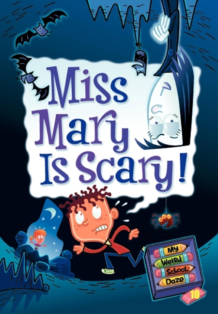 My Weird School Daze #10: Miss Mary Is Scary!: (10 My Weird School Daze)