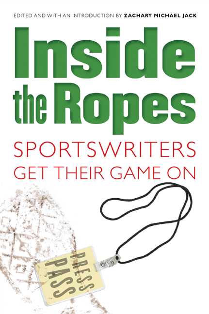 Inside the Ropes: Sportswriters Get Their Game on(English)