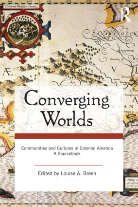 Converging Worlds: Communities and Cultures in Colonial America, A Sourcebook