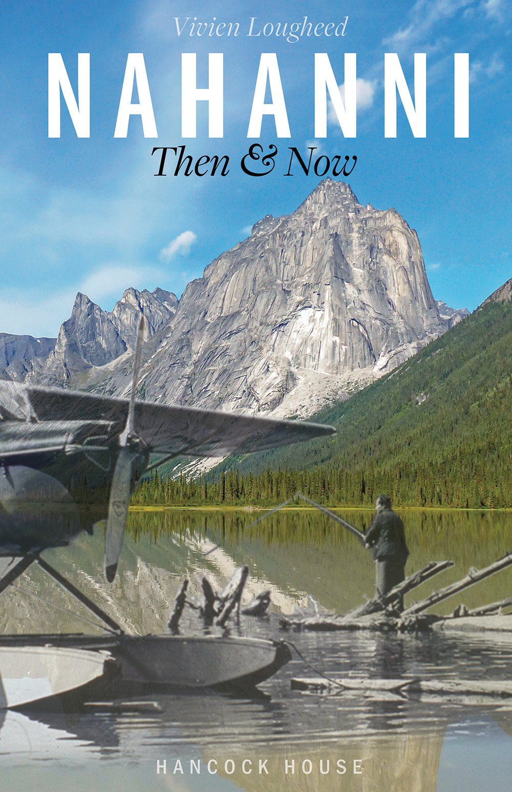 Nahanni Then and Now: Then and Now