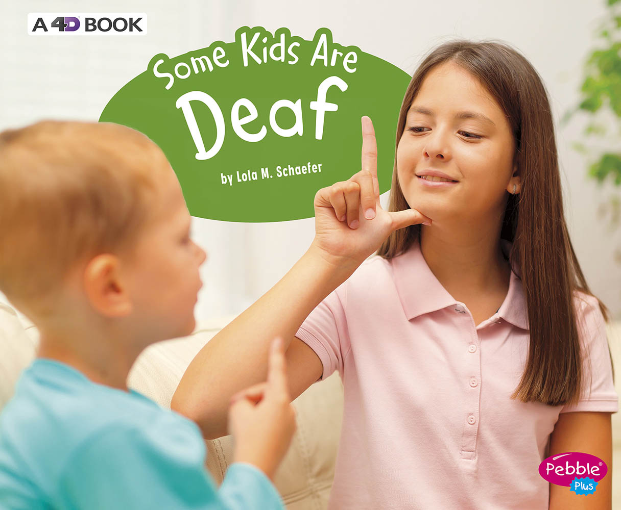 Some Kids Are Deaf: A 4D Book: (Understanding Differences)