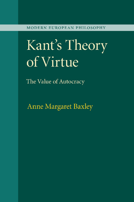 Kant's Theory of Virtue: The Value of Autocracy(Modern European Philosophy)