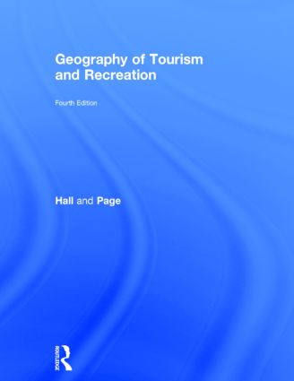 The Geography of Tourism and Recreation: Environment, Place and Space(English)