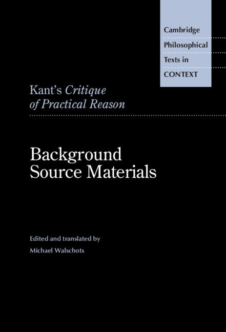 Kant's Critique of Practical Reason: Background Source Materials(Cambridge Philosophical Texts in Context)