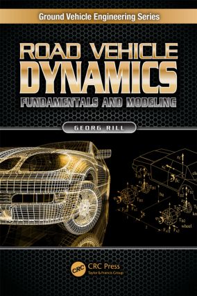 Road Vehicle Dynamics: Fundamentals and Modeling(Ground Vehicle Engineering)