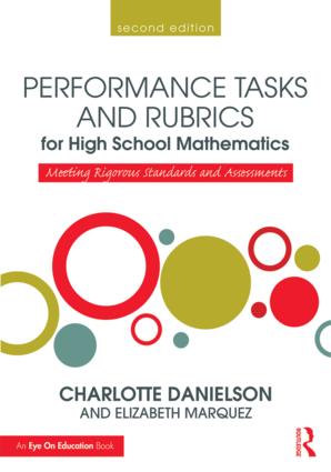 Performance Tasks and Rubrics for High School Mathematics: Meeting Rigorous Standards and Assessments(Math Performance Tasks)