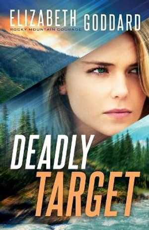 Deadly Target: (Rocky Mountain Courage)