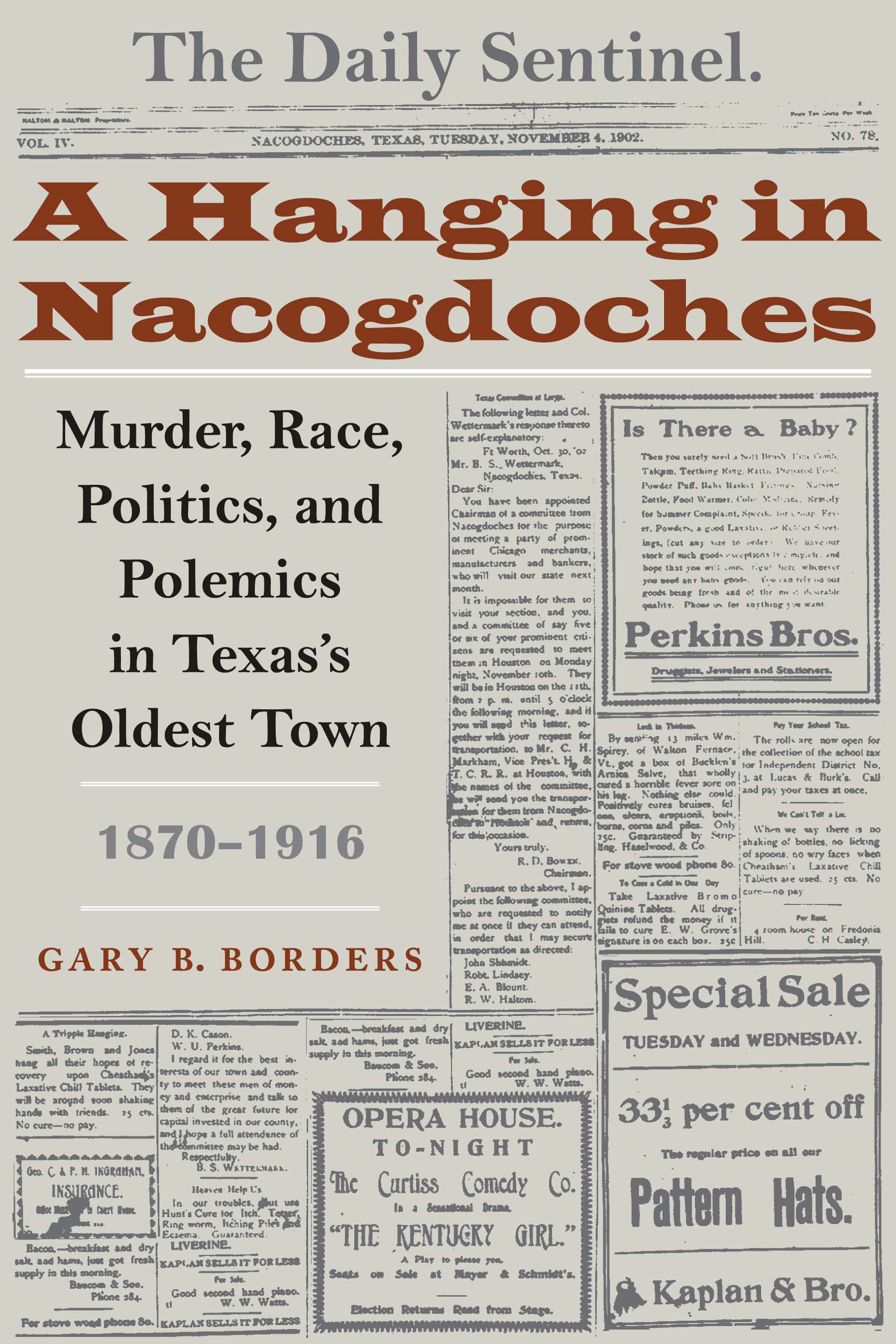 A Hanging in Nacogdoches: Murder, Race, Politics, and Polemics in Texas's Oldest Town, 1870-1916(Clifton and Shirley Caldwell Texas Heritage)