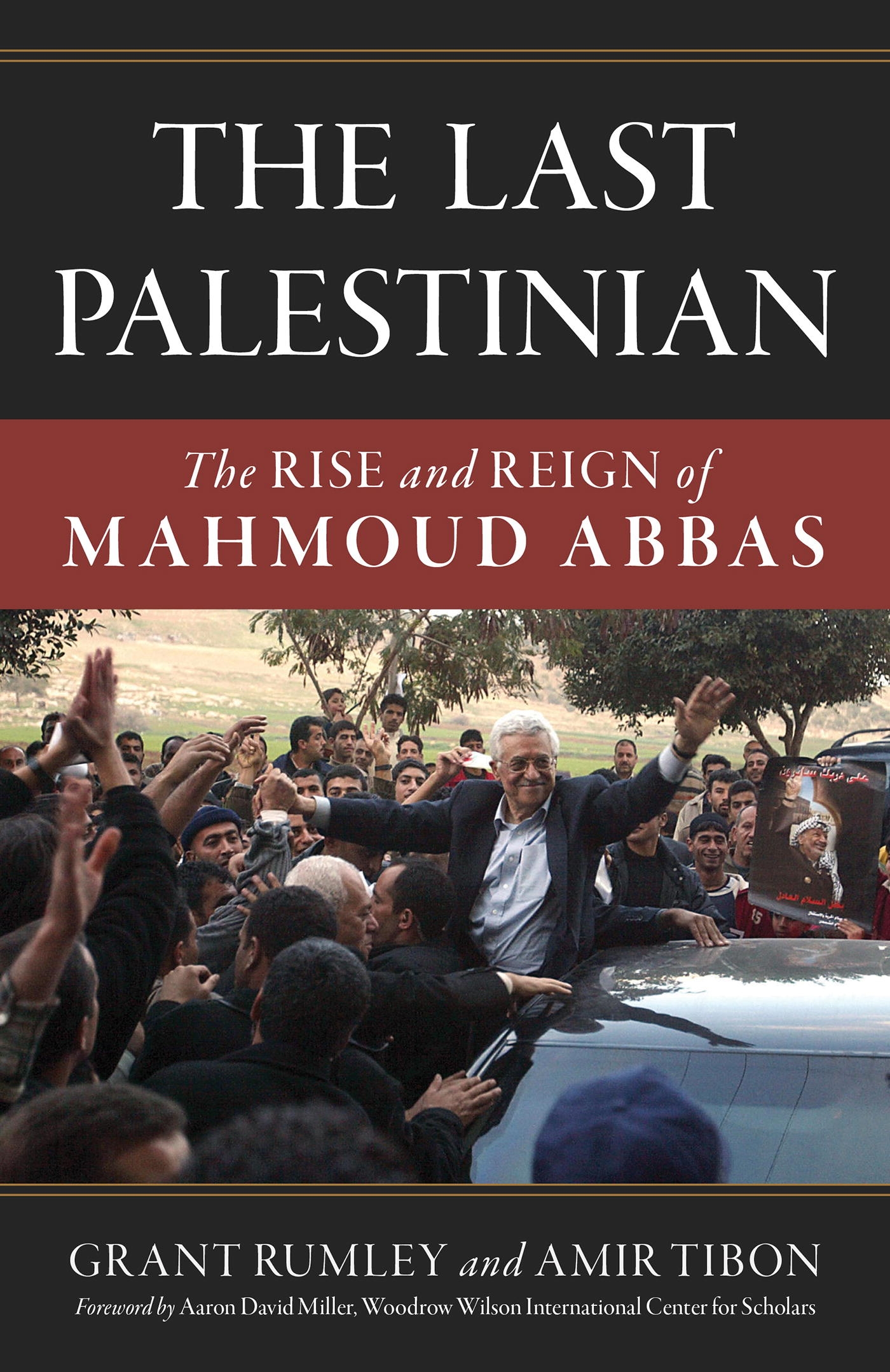 The Last Palestinian: The Rise and Reign of Mahmoud Abbas(English)