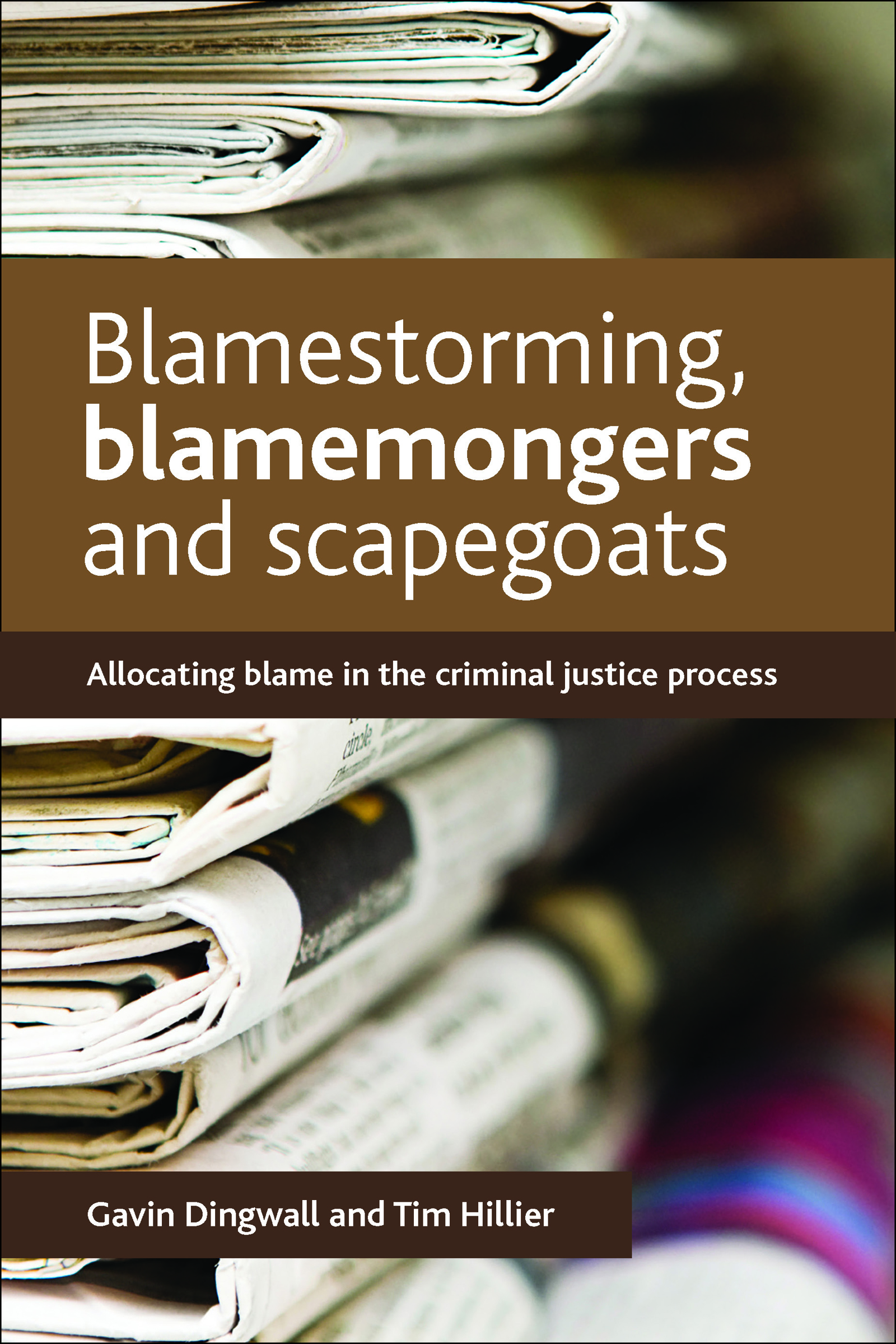 Blamestorming, Blamemongers and Scapegoats: Allocating Blame in the Criminal Justice Process(English)