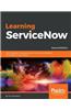 Learning ServiceNow - Second Edition