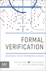 Formal Verification: An Essential Toolkit for Modern VLSI Design: An Essential Toolkit for Modern VLSI Design