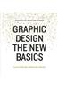 Graphic Design: The New Basics: The New Basics