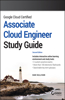 Google Cloud Certified Associate Cloud Engineer St udy Guide, 2nd edition