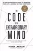 The Code of the Extraordinary Mind : 10 Unconventional Laws to Redefine Your Life and Succeed on Your Own Terms