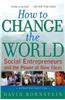 How to Change the World: Social Entrepreneurs and the Power of New Ideas, Updated Edition