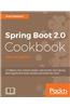 Spring Boot 2.0 Cookbook - Second Edition