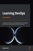 Learning DevOps - Second Edition
