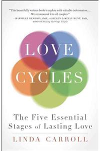 Love Cycles: The Five Essential Stages of Lasting Love