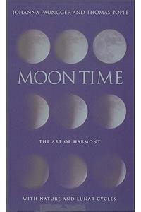 Moon Time: The Art of Harmony with Nature and Lunar Cycles
