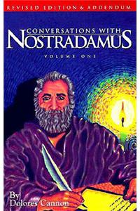 Conversations with Nostradamus:  Volume 1
