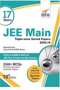 17 Years JEE Main Topic-wise Solved Papers (2002-18)