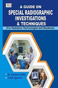 A Guide on Special Radiographic Investigations & Techniques