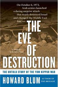 Eve of Destruction: The Untold Story of the Yom Kippur War