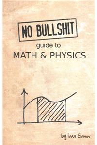 No Bullshit Guide to Math & Physics