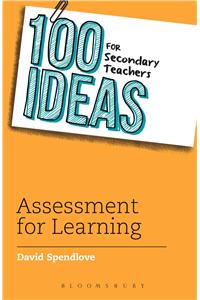 100 Ideas for Secondary Teachers: Assessment for Learning