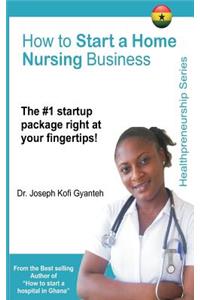How to Start a Home Nursing Business