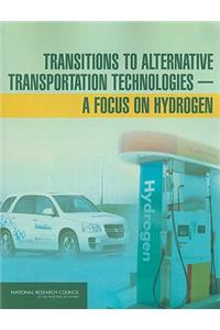 Transitions to Alternative Transportation Technologies: A Focus on Hydrogen