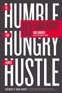 H3 Leadership : Be Humble. Stay Hungry. Always Hustle.