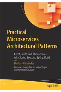 Practical Microservices Architectural Patterns