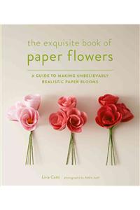 Exquisite Book of Paper Flowers