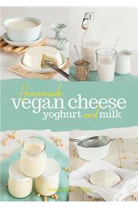 Homemade Vegan Cheese, Yogurt and Milk
