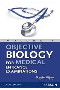 Objective Biology for Medical Entrance Examinations: Vol.1