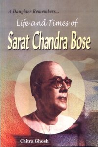 Life And Times Of Sarat Chandra Bose