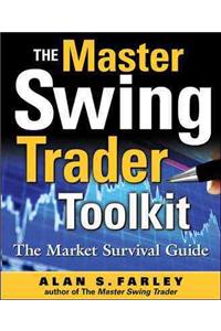 Master Swing Trader Toolkit: The Market Survival Guide