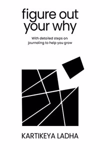 Journal- Figure out your WHY [Paperback] Kartikeya Ladha