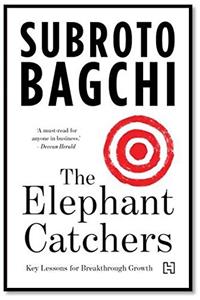 The Elephant Catchers: Key Lessons in Breakthrough Growth