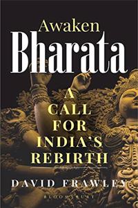 Awaken Bharata: A Call for India?s Rebirth