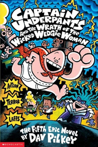 Captain Underpants and the Wrath of the Wicked Wedgie Woman (Captain Underpants #5), Volume 5