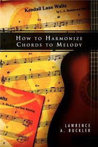 How to Harmonize Chords to Melody