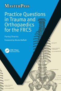 Practice Questions in Trauma and Orthopaedics for the Frcs