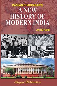 A NEW HISTORY OF MODERN INDIA : AN OUTLINE