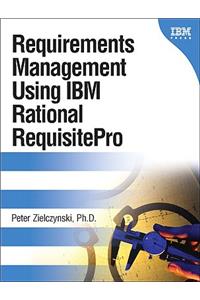 Requirements Management Using IBM Rational Requisitepro